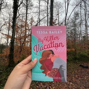 My killer vacation by Tessa Bailey ( The books is Like new)